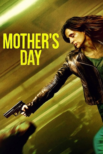 دانلود فیلم 2023 Mother’s Day دانلود فیلم 2023 Mother’s Day